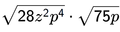 A LaTex expression showing square root of 28{z to the power of 2 {p} to the power of 4 } times square root of 75p