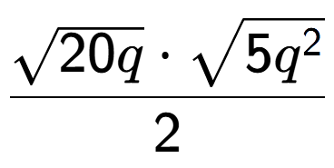 A LaTex expression showing \frac{square root of 20q times square root of 5{q to the power of 2 }}{2}