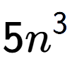 A LaTex expression showing 5{n} to the power of 3