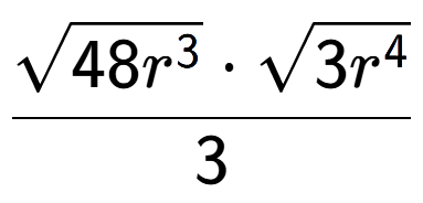 A LaTex expression showing \frac{square root of 48{r to the power of 3 } times square root of 3{r to the power of 4 }}{3}