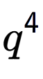 A LaTex expression showing {q} to the power of 4