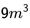 A LaTex expression showing 9{m} to the power of 3