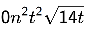 A LaTex expression showing 0{n} to the power of 2 {t} to the power of 2 square root of 14t
