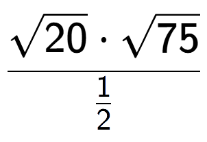 A LaTex expression showing \frac{square root of 20 times square root of 75}{1 over 2 }