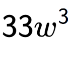 A LaTex expression showing 33{w} to the power of 3