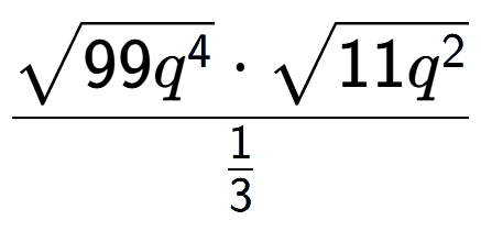 A LaTex expression showing \frac{square root of 99{q to the power of 4 } times square root of 11{q to the power of 2 }}{1 over 3 }
