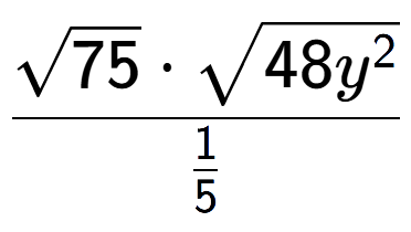 A LaTex expression showing \frac{square root of 75 times square root of 48{y to the power of 2 }}{1 over 5 }