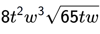 A LaTex expression showing 8{t} to the power of 2 {w} to the power of 3 square root of 65tw