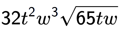 A LaTex expression showing 32{t} to the power of 2 {w} to the power of 3 square root of 65tw