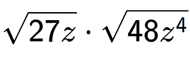 A LaTex expression showing square root of 27z times square root of 48{z to the power of 4 }