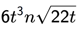 A LaTex expression showing 6{t} to the power of 3 nsquare root of 22t