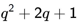 A LaTex expression showing q to the power of 2 + 2q + 1