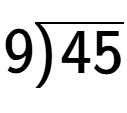 A LaTex expression showing 9\overline{\smash{\hspace*{-0.5pt})\hspace{0.5pt}} \raisebox{-0.2pt}{45}}