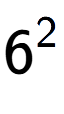 A LaTex expression showing 6 to the power of 2