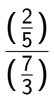 A LaTex expression showing (\frac{2 over 5 )}{(7 over 3 )}