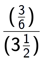 A LaTex expression showing (\frac{3 over 6 )}{(31 over 2 )}