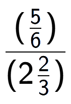 A LaTex expression showing (\frac{5 over 6 )}{(22 over 3 )}