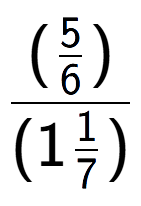 A LaTex expression showing (\frac{5 over 6 )}{(11 over 7 )}