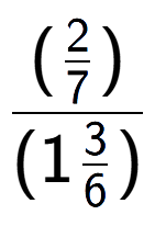 A LaTex expression showing (\frac{2 over 7 )}{(13 over 6 )}