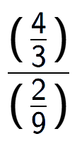 A LaTex expression showing (\frac{4 over 3 )}{(2 over 9 )}