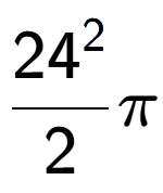 A LaTex expression showing \frac{{24} to the power of 2 }{2}Pi