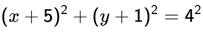 A LaTex expression showing (x+5) to the power of 2 + (y+1) to the power of 2 = 4 to the power of 2