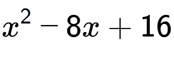 A LaTex expression showing x to the power of 2 - 8x + 16