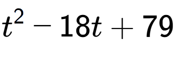 A LaTex expression showing t to the power of 2 - 18t + 79