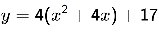 A LaTex expression showing y=4(x to the power of 2 +4x)+17