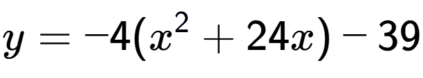 A LaTex expression showing y=-4(x to the power of 2 +24x)-39