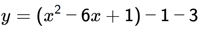 A LaTex expression showing y=(x to the power of 2 -6x+1)-1-3