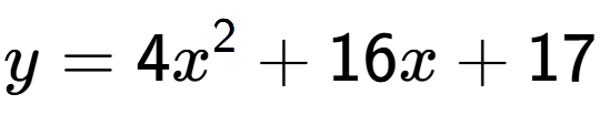 A LaTex expression showing y=4x to the power of 2 +16x+17
