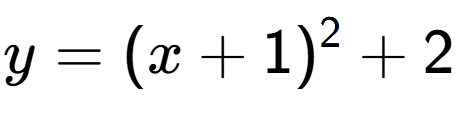 A LaTex expression showing y=(x+1) to the power of 2 +2