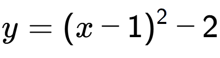 A LaTex expression showing y=(x-1) to the power of 2 -2