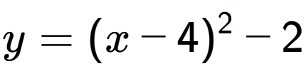 A LaTex expression showing y=(x-4) to the power of 2 -2