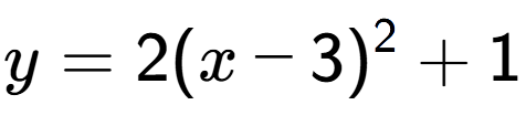 A LaTex expression showing y=2(x-3) to the power of 2 +1