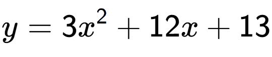 A LaTex expression showing y=3x to the power of 2 +12x+13