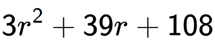 A LaTex expression showing 3r to the power of 2 + 39r + 108