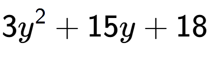 A LaTex expression showing 3y to the power of 2 + 15y + 18