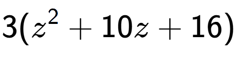 A LaTex expression showing 3(z to the power of 2 + 10z + 16)