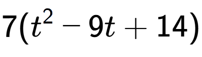 A LaTex expression showing 7(t to the power of 2 - 9t + 14)