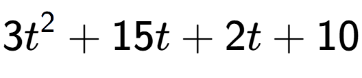 A LaTex expression showing 3t to the power of 2 + 15t + 2t + 10