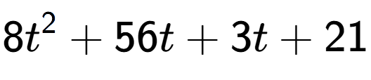 A LaTex expression showing 8t to the power of 2 + 56t + 3t + 21