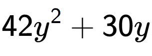 A LaTex expression showing 42y to the power of 2 + 30y