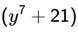 A LaTex expression showing (y to the power of {7 } + 21)