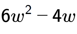 A LaTex expression showing 6w to the power of 2 - 4w