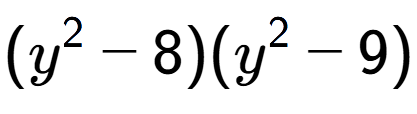 A LaTex expression showing (y to the power of 2 - 8)(y to the power of 2 - 9)