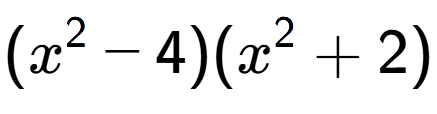 A LaTex expression showing (x to the power of 2 - 4)(x to the power of 2 + 2)