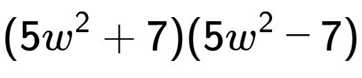 A LaTex expression showing (5w to the power of 2 + 7)(5w to the power of 2 - 7)