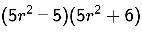 A LaTex expression showing (5r to the power of 2 - 5)(5r to the power of 2 + 6)